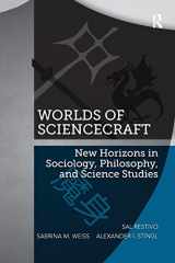 9781138271777-1138271772-Worlds of ScienceCraft: New Horizons in Sociology, Philosophy, and Science Studies