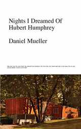 9781937402495-1937402495-Nights I Dreamed of Hubert Humphrey