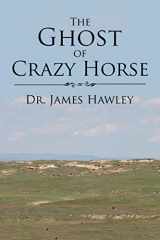 9781543464429-1543464424-The Ghost of Crazy Horse