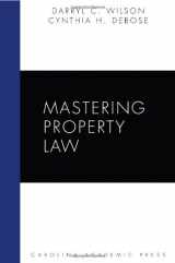 9781594603969-1594603960-Mastering Property Law (Carolina Academic Press Mastering Seies)