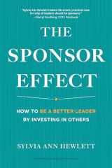 9781633695658-1633695654-The Sponsor Effect: How to Be a Better Leader by Investing in Others