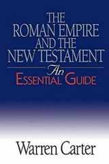 9780687343942-0687343941-The Roman Empire and the New Testament: An Essential Guide