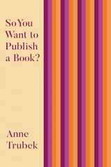 9781948742665-1948742667-So You Want to Publish a Book?