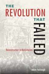 9780813056623-0813056624-The Revolution that Failed: Reconstruction in Natchitoches