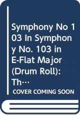 9780393021721-0393021726-Symphony No 103 In Symphony No. 103 in E-Flat Major (Drum Roll): The Score of the New Haydn Edition, Historical Background, Analysis, Views and Comments