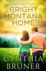 9781090515612-1090515618-Bright Montana Home (A Moose Hollow Novel)