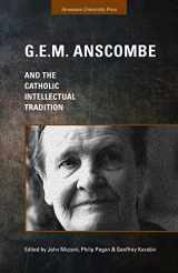 9781944769123-1944769129-G.E.M. Anscombe and the Catholic Intellectual Tradition