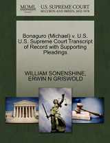 9781270506560-1270506560-Bonaguro (Michael) v. U.S. U.S. Supreme Court Transcript of Record with Supporting Pleadings