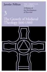 9780226653754-0226653757-The Christian Tradition: A History of the Development of Doctrine, Vol. 3: The Growth of Medieval Theology (600-1300) (Volume 3)