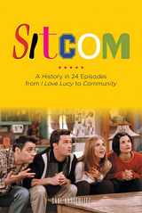 9781613743843-161374384X-Sitcom: A History in 24 Episodes from I Love Lucy to Community