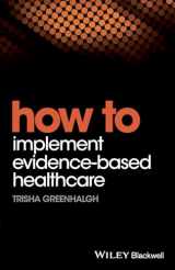 9781119238522-1119238528-How to Implement Evidence-Based Healthcare