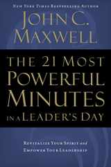 9780785289272-0785289275-The 21 Most Powerful Minutes in a Leader's Day: Revitalize Your Spirit and Empower Your Leadership