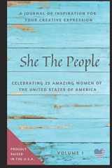 9781695102781-1695102789-She The People, A Journal of Inspiration for Your Creative Expression,: Celebrating 25 Amazing Women of the United States of America