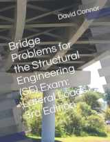 9781795501026-1795501022-Bridge Problems for the Structural Engineering (SE) Exam: Lateral Loads - 3rd Edition