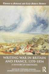 9781138314139-1138314137-Writing War in Britain and France, 1370-1854: A History of Emotions (Themes in Medieval and Early Modern History)