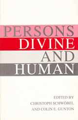 9780567086600-0567086607-Persons, Divine and Human: King's College Essays in Theological Anthropology