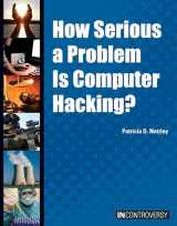 9781601525505-1601525508-How Serious a Problem Is Computer Hacking? (In Controversy)