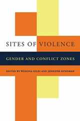 9780520237919-0520237919-Sites of Violence: Gender and Conflict Zones