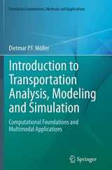 9781447172444-1447172442-Introduction to Transportation Analysis, Modeling and Simulation: Computational Foundations and Multimodal Applications (Simulation Foundations, Methods and Applications)