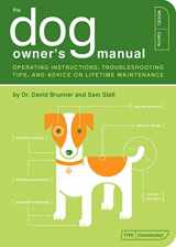 9781931686853-1931686858-The Dog Owner's Manual: Operating Instructions, Troubleshooting Tips, and Advice on Lifetime Maintenance