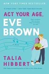 9780062941275-0062941275-Act Your Age, Eve Brown: A Novel (The Brown Sisters, 3)