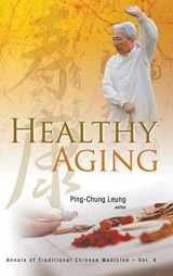 9789814317719-9814317713-HEALTHY AGING (Annals of Traditional Chinese Medicine)