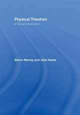 9780415362498-0415362490-Physical Theatres: A Critical Introduction