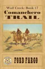 9781537626604-1537626604-Wolf Creek: Comanchero Trail