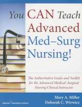 9780826126665-0826126669-You CAN Teach Advanced Med-Surg Nursing!: The Authoritative Guide and Toolkit for the Advanced Medical- Surgical Nursing Clinical Instructor