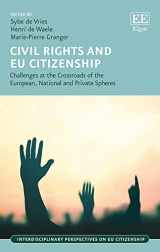 9781788113434-1788113438-Civil Rights and EU Citizenship: Challenges at the Crossroads of the European, National and Private Spheres (Interdisciplinary Perspectives on EU Citizenship series)