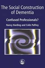 9781853022579-1853022578-The Social Construction of Dementia: Confused Professionals?