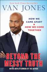 9780399180040-0399180044-Beyond the Messy Truth: How We Came Apart, How We Come Together