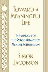 9780062988768-006298876X-Toward a Meaningful Life: The Wisdom of the Rebbe Menachem Mendel Schneerson