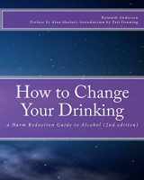 9781453830604-145383060X-How to Change Your Drinking: a Harm Reduction Guide to Alcohol (2nd edition)