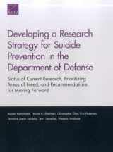 9780833087713-0833087711-Developing a Research Strategy for Suicide Prevention in the Department of Defense: Status of Current Research, Prioritizing Areas of Need, and Recommendations for Moving Forward