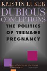 9780674217034-0674217039-Dubious Conceptions: The Politics of Teenage Pregnancy