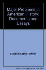 9780618499120-0618499121-Major Problems in American History: Documents and Essays