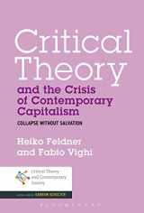 9781441189097-1441189092-Critical Theory and the Crisis of Contemporary Capitalism (Critical Theory and Contemporary Society)