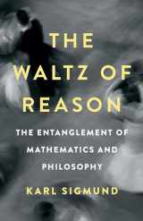 9781541602694-1541602692-The Waltz of Reason: The Entanglement of Mathematics and Philosophy