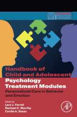 9780323996136-0323996132-Handbook of Child and Adolescent Psychology Treatment Modules: Personalized Care in Behavior and Emotion (Practical Resources for the Mental Health Professional)