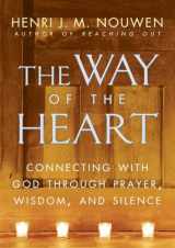 9780345463357-0345463358-The Way of the Heart: Connecting with God Through Prayer, Wisdom, and Silence