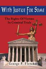 9781946124777-194612477X-With Justice For Some: The Rights Of Victims In Criminal Trials