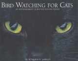 9781572231894-1572231890-Bird Watching for Cats: An Entertainment Guide for Indoor Felines