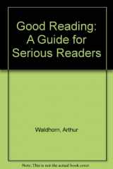 9780451624826-0451624823-Good Reading: A Guide for Serious Readers, Revised Edition