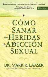 9780829744606-0829744606-Como Sanar las Heridas de la Adiccion Sexual (Spanish Edition)