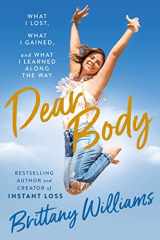 9780358539919-0358539919-Dear Body: What I Lost, What I Gained, and What I Learned Along the Way