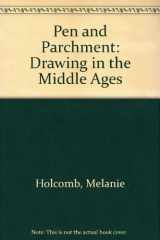 9781588393180-1588393186-Pen and Parchment: Drawing in the Middle Ages