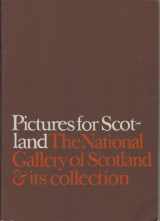 9780903148016-0903148013-Pictures for Scotland: The National Gallery of Scotland and its collection, a study of the changing attitude to painting since the 1820's,