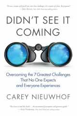 9780735291331-0735291330-Didn't See It Coming: Overcoming the Seven Greatest Challenges That No One Expects and Everyone Experiences