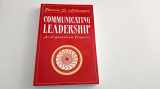 9780205157976-0205157971-Communicating Leadership: An Organizational Perspective